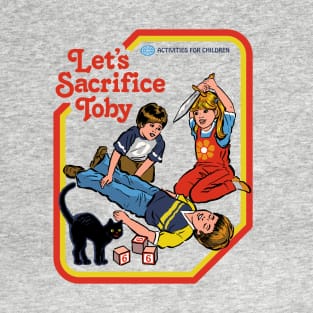 Let's Sacrifice Toby T-Shirt